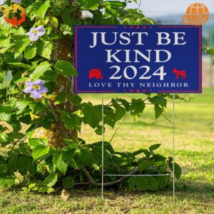 Eye-catching Just Be Kind 2024 Love Thy Neighbor Yard Sign